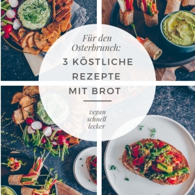 Für den Osterbrunch: 3 Rezepte mit Brot